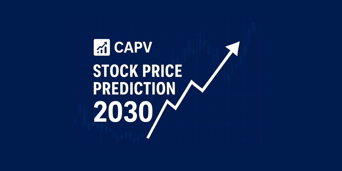 CAPV Stock Price Prediction 2030 Data-Backed Scenarios, Calculations, and Charts