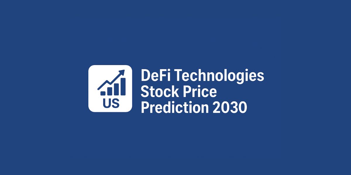 DeFi Technologies Stock Price Prediction 2030