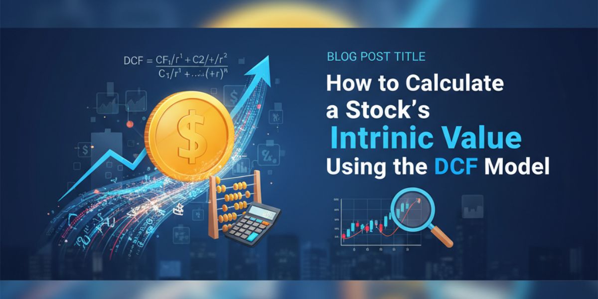 How to Calculate a Stock's Intrinsic Value Using the DCF Model